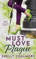 Must Love Plague by Shelly Chalmers