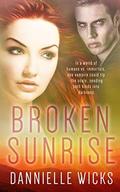 Broken Sunrise (Hardest Mistakes #3) by Dannielle Wicks