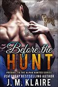 Before the Hunt: Sandra & Naythan: Prequel to the Alpha Hunted Series by J.M. Klaire