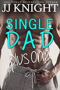 Single Dad Plus One (Single Dad on Top #2) by JJ Knight