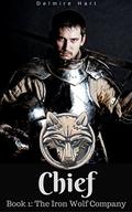 Chief (The Iron Wolf Company #1) by Delmire Hart