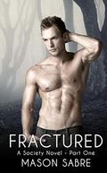 Fractured Part One (Society #5) by MacBros BookStuff