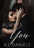Always You (Behind These Eyes #3) by A.J. Daniels