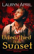 Unearthed After Sunset (Cereus Vampire Chronicles #1) by Lauryn April