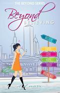 Beyond Believing (The Beyond Series #1) by D.D. Marx