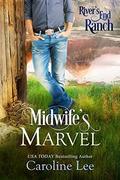 Midwife's Marvel (River's End Ranch #29) by River's End Ranch