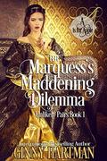The Marquess's Maddening Dilemma (Unlikely Pairs #1) by Ginny Hartman