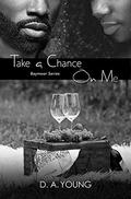 Take a Chance on Me (Baymoor #3) by D. A. Young