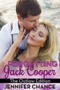 Forgetting Jack Cooper: The Outlaw Edition (Forgetting Jack Cooper) by Jennifer Chance