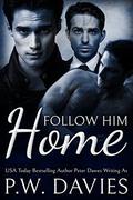 Follow Him Home (Alternate Worlds #1) by P.W. Davies