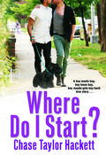 Where Do I Start? by Chase Taylor Hackett