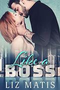 Like a Boss (Double Trouble Duet #1) by Liz Matis