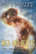 Men And Beasts (Fate - Fire - Shifter - Dragon #6) by Kris Austen Radcliffe