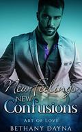 New Feelings, New Confusions (Art of Love #2) by Bethany Dayna
