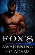 Fox's Awakening (Enchanted Immortals #2) by F.G. Adams