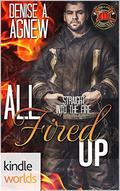 Dallas Fire & Rescue: All Fired Up  (Kindle Worlds Novella) by Denise A. Agnew