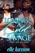 Loving a Cold Hearted Savage : Phire and Ice's Story by elle kayson