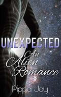 Unexpected: An Alien Romance by Pippa Jay