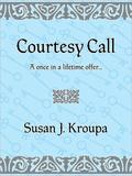 Courtesy Call by Susan J. Kroupa