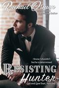 Resisting Hunter (Love and Lust Duet #1) by Rachael Orman