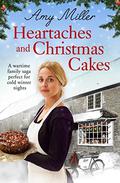 Heartaches and Christmas Cakes (Wartime Bakery #1) by Amy Miller