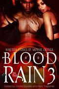 Blood in the Rain 3: Nineteen Stories of Vampire Erotica by Cecilia Duvalle
