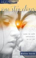 One Step Closer: Romantic Suspense (D.E.V.I.N. #2) by Katina Gavin