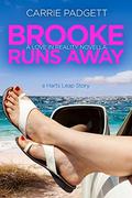 Brooke Runs Away: A Harts Leap Romance Novella by Carrie Padgett