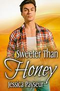 Sweeter Than Honey by Jessica Payseur