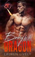 Baby for the Dragon (No Such Thing as Dragons #5) by Lauren Lively