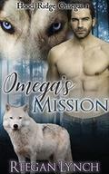 Omega’s Mission (Hood Ridge Omegas #1) by Reegan Lynch