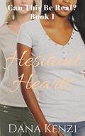 Hesitant Hearts (Can This Be Real? #1) by Dana Kenzi