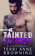Tainted Butterfly by Terri Anne Browning