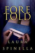 Foretold (Ghost Gifts #2) by Laura Spinella