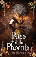 Rise of the Phoenix (The Memory Collector #3) by Jamie McLachlan