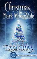 Christmas In Dark Moon Vale (A Blood Curse Series Novella #1) by Tessa Dawn