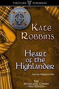 Heart of the Highlander: The Highland Chiefs Series: #5 by Kate Robbins