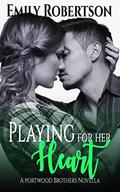 Playing for her Heart (Portwood Brothers #5) by Emily Robertson