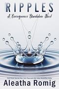 Ripples  (Consequences standalone novel) by Aleatha Romig, Kellie Dennis Cover By Design