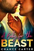 A Baby for the Beast by Chance Carter