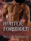Hunter Forbidden (Tarron Hunters #4) by Nola Robertson