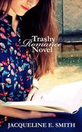 Trashy Romance Novel by Jacqueline E. Smith