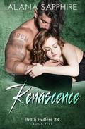 Renascence (Death Dealers MC #5) by Alana Sapphire