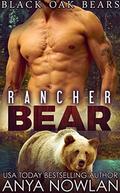 Rancher Bear (Black Oak Bears #2) by Anya Nowlan