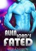 Alien Lord's Fated (Celestial Mates Forever #3) by Marla Therron