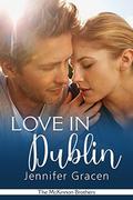 Love in Dublin (The McKinnon Brothers #4) by Jennifer Gracen
