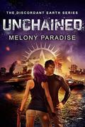 Unchained: The Discordant Earth Series Book Two by Melony Paradise
