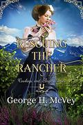 Rescuing the Rancher by George H. McVey, Cowboys and Angels