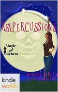 Magic and Mayhem: Reapercussions (Poppy Carlyle Chronicles #1) by Boone Brux