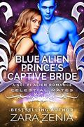 Blue Alien Prince's Captive Bride (Royally Blue - Celestial Mates #4) by Kasmit Covers